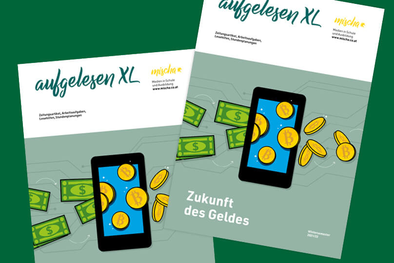 MEHR! Bildungsmagazin Was jetzt | aufgelesen XL: Zukunft des Geldes © MISCHA – Medien in Schule und Ausbildung